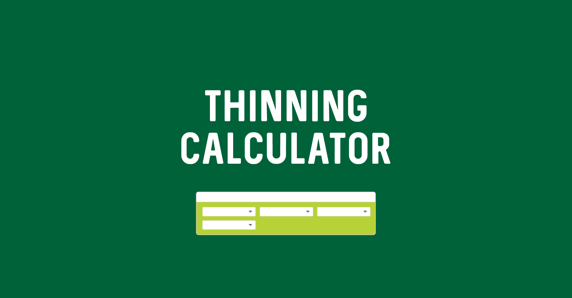 Canopy top tips: thinning calculator